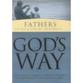God's Way: Fathers Living a Life of Leadership by White Stone Books 